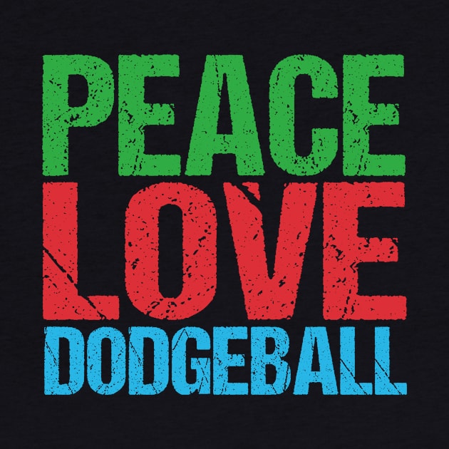 Peace Love Dodgeball by epiclovedesigns